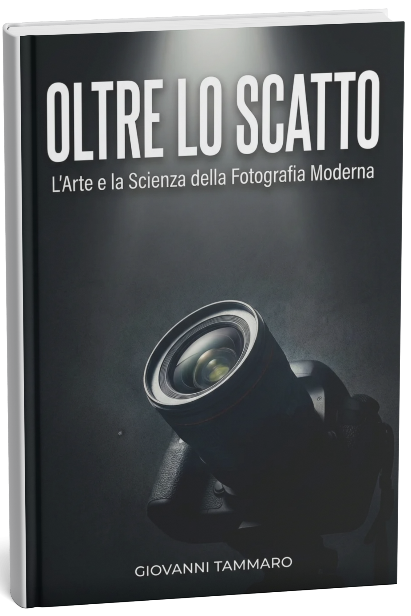 Oltre lo scatto: l'arte e la scienza della fotografia moderna di Giovanni Tammaro
