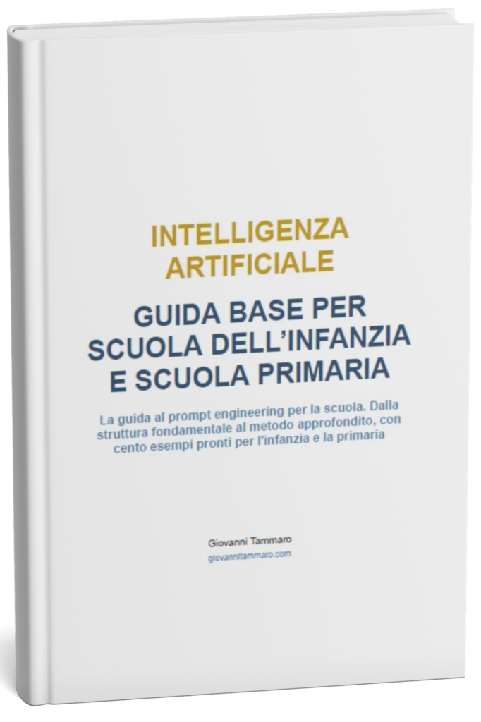 INTELLIGENZA ARTIFICIALE GUIDA BASE PER SCUOLA DELL’INFANZIA E SCUOLA PRIMARIA di Giovanni Tammaro