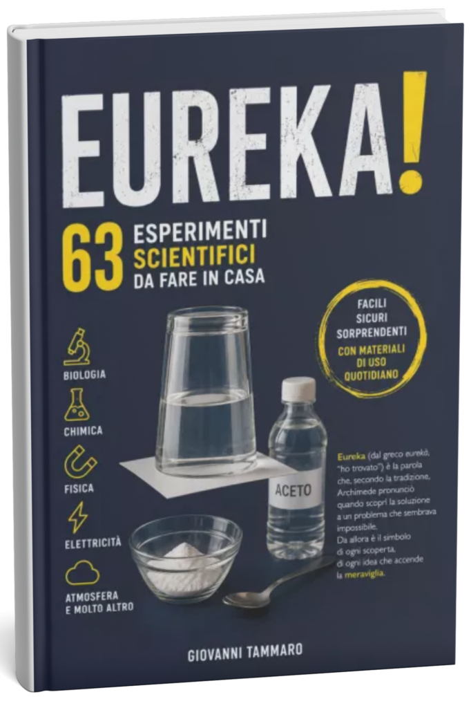 EUREKA - 63 esperimenti da fare a casa di Giovanni Tammaro
